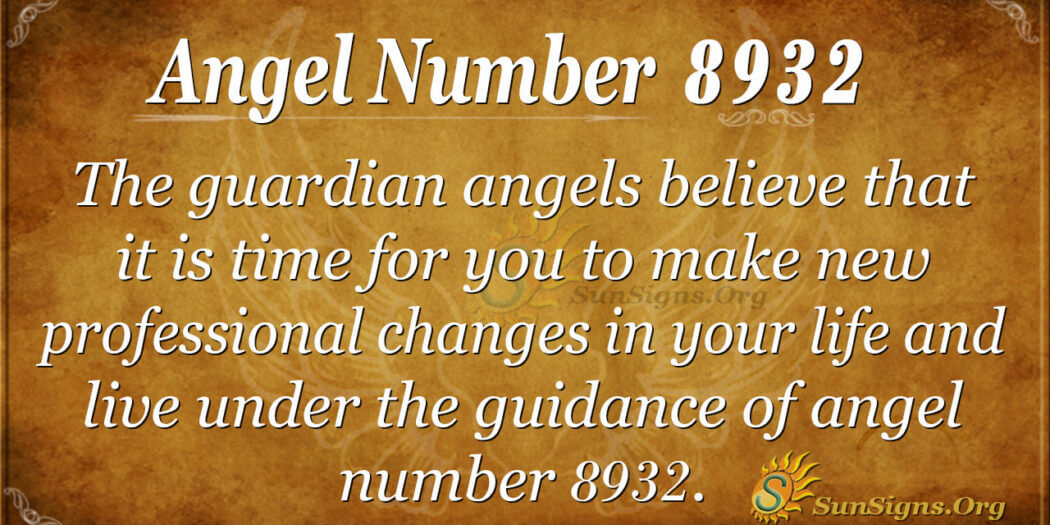 Angel Number 8932 Meaning: Professional Growth - SunSigns.Org