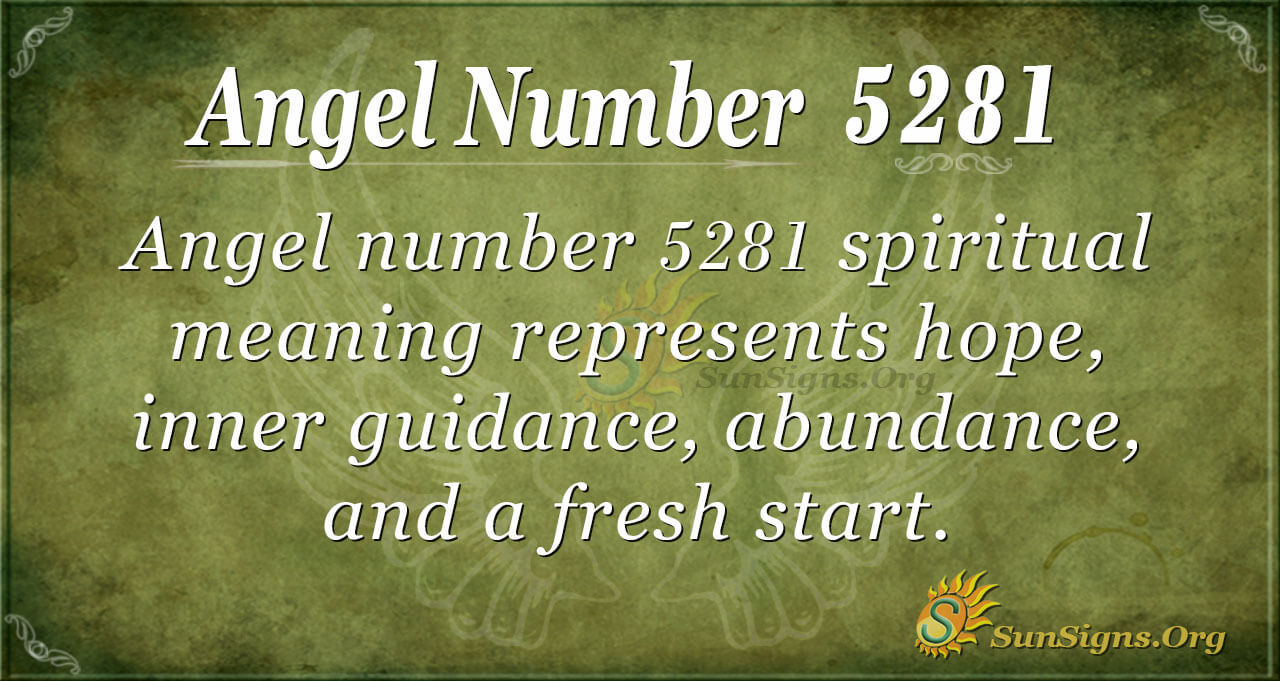 Angel Number 5281 Meaning: Turning A New Page - SunSigns.Org