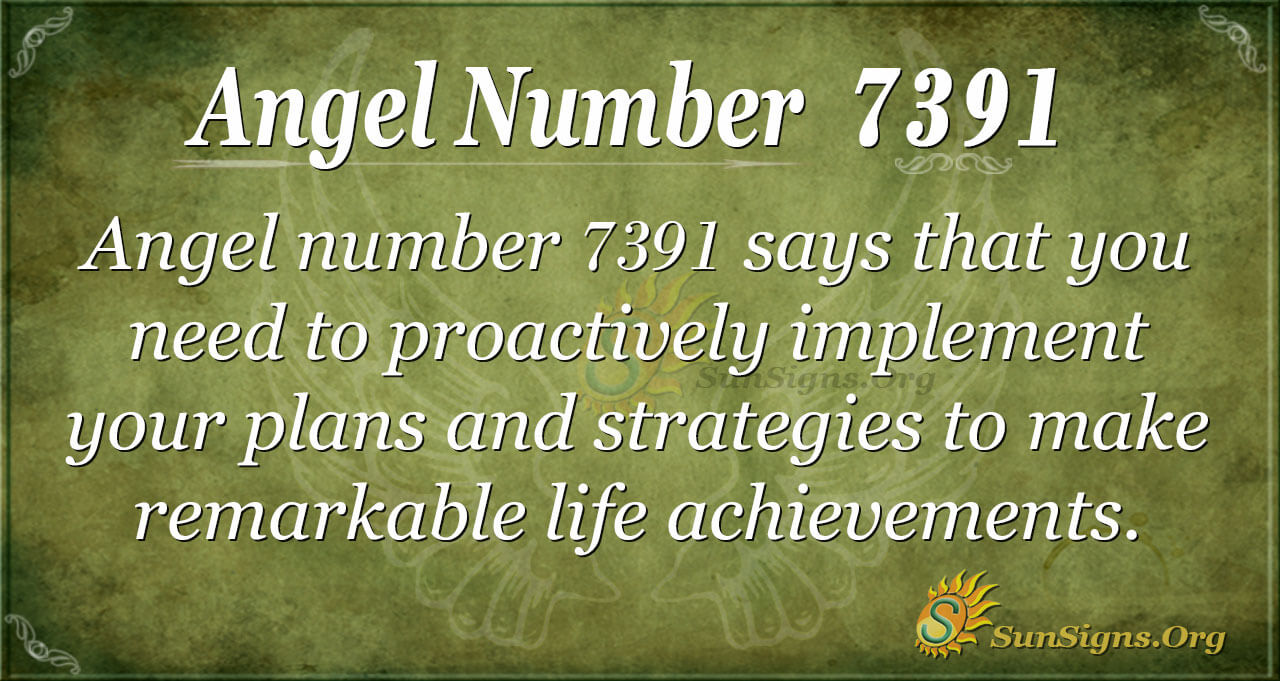 Angel Number 7391 Meaning: Make It Happen - SunSigns.Org