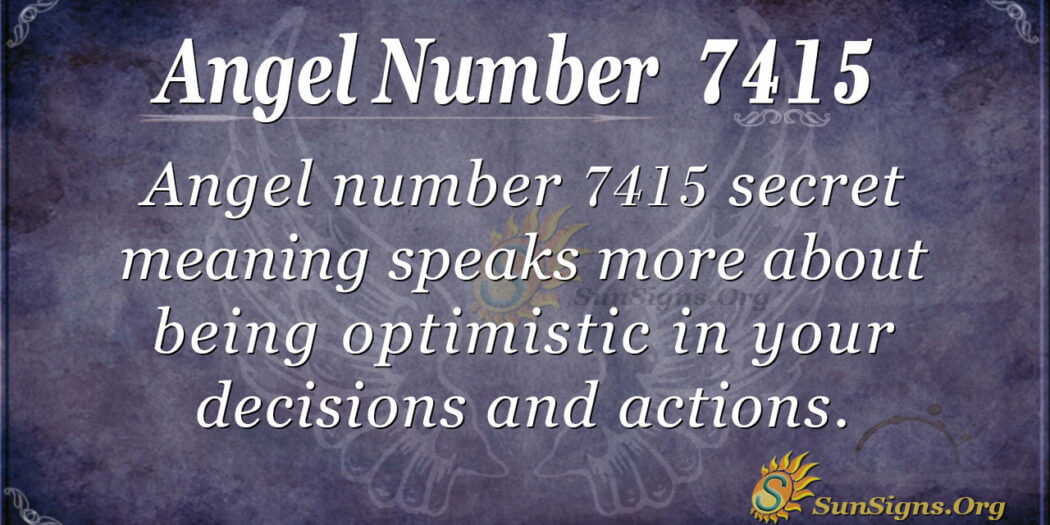 Angel Number 7415 Meaning: Express Your Feelings - Sunsigns.org