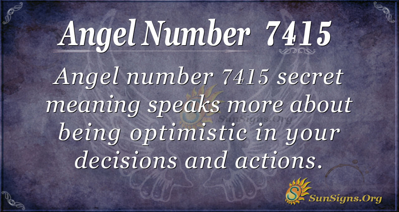 Angel Number 7415 Meaning: Express Your Feelings - SunSigns.Org