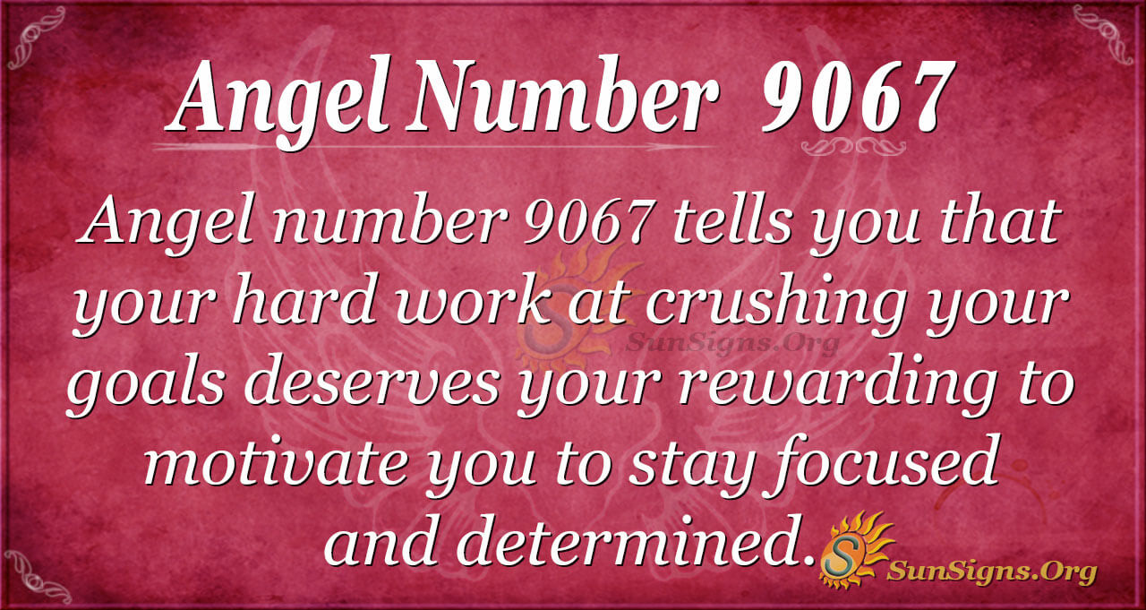 angel-number-9067-meaning-reward-yourself-sunsigns-org