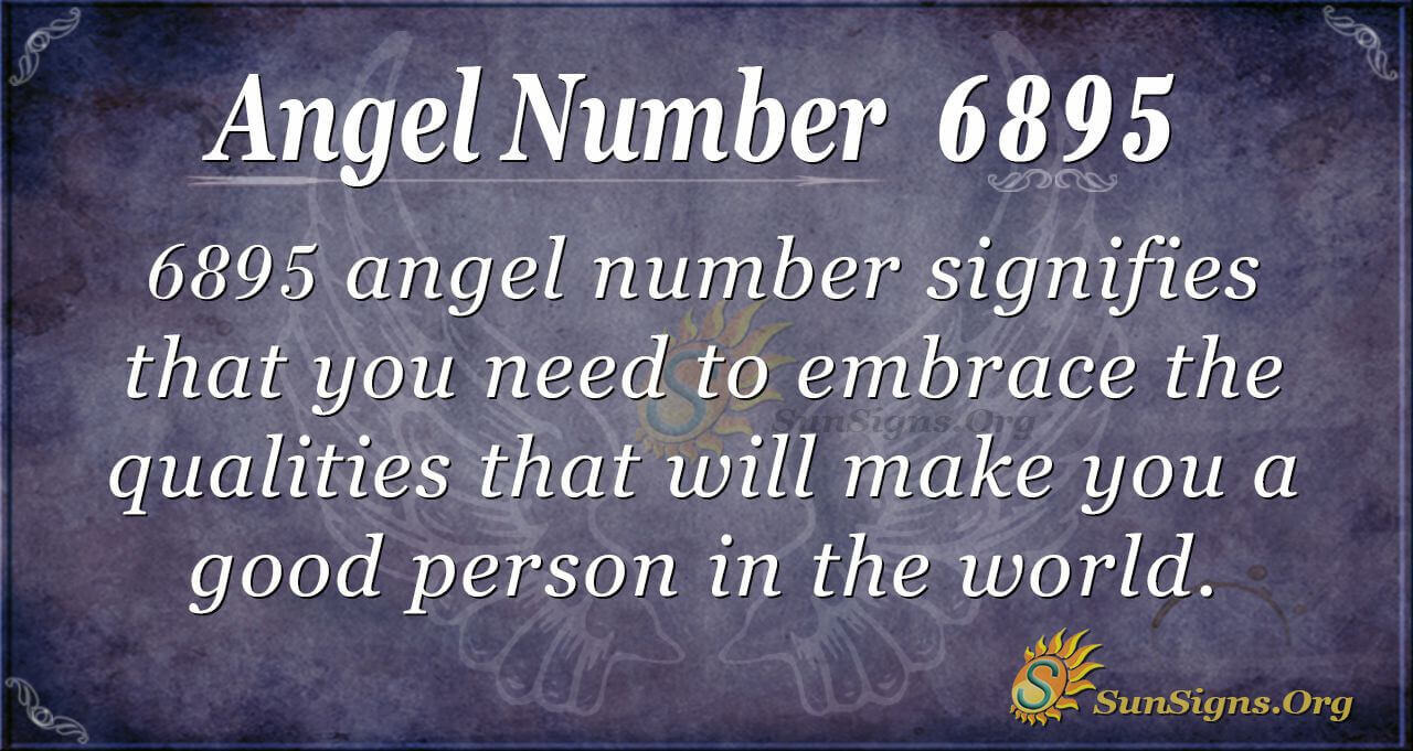 What Does Seeing Angel Number 6895 Mean? Know The Spiritual, Biblical 