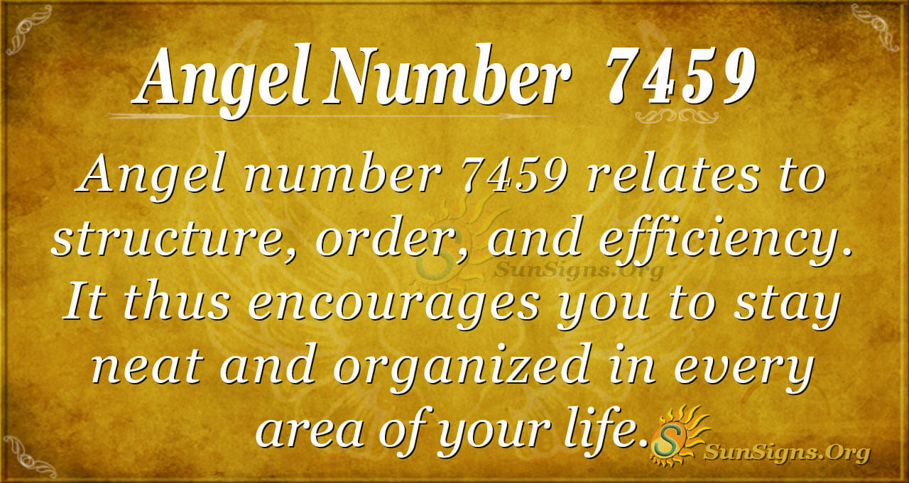 Angel Number 7459 Meaning: A Solid Structure - SunSigns.Org