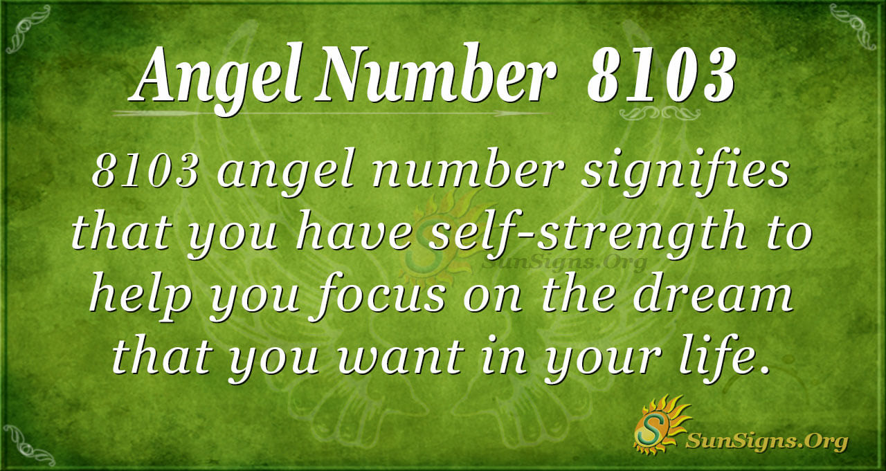 Keep Seeing Angel Number 8103 Everywhere? - What Does 8103 Mean? Know ...