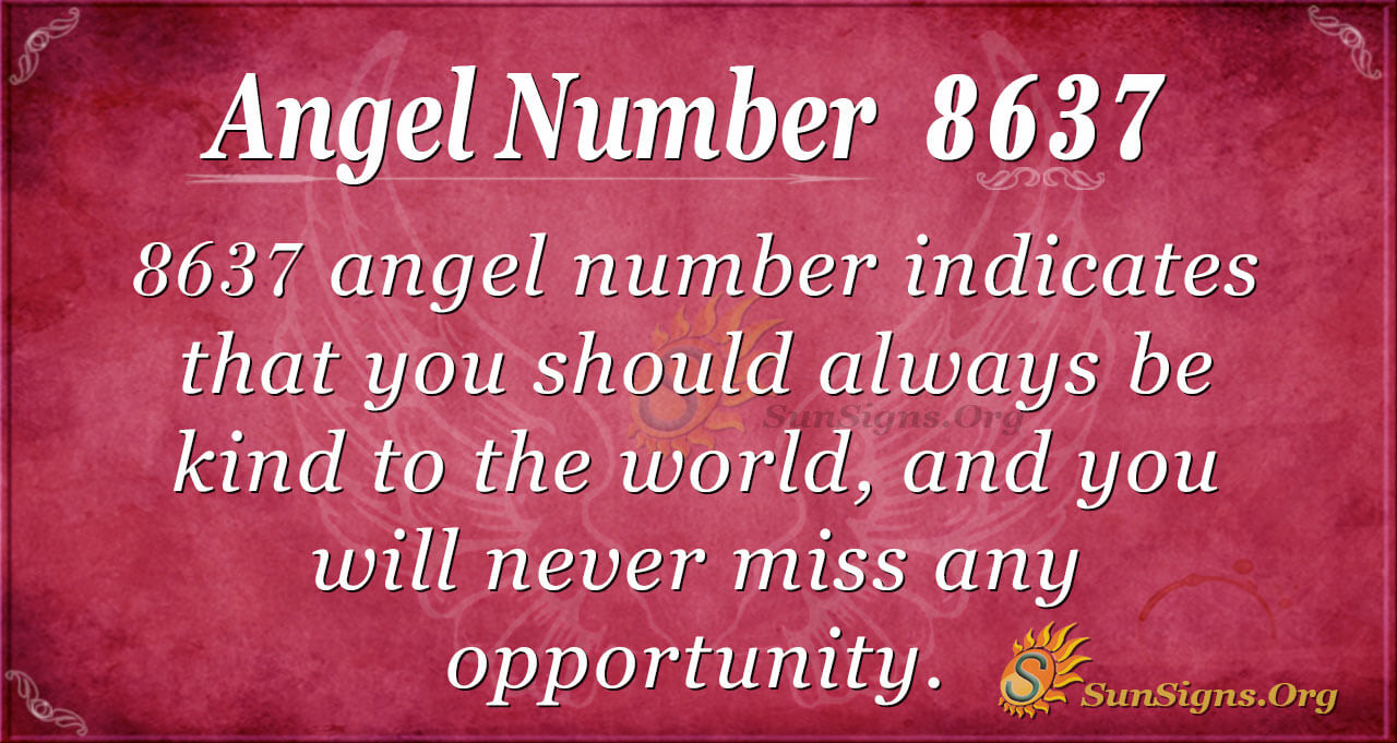 Angel Number 8637 Meaning: Season Of Transformation - SunSigns.Org