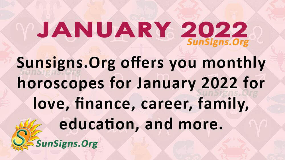 January 2022 Horoscope Predictions For All SunSigns.Org