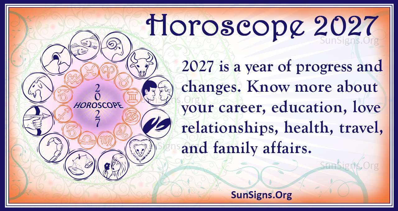 Horoscope 2027 Predictions for the 12 Zodiac Signs