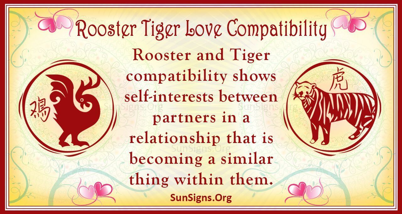 Rooster And Tiger Compatibility: Self-Less Connection - SunSigns.Org