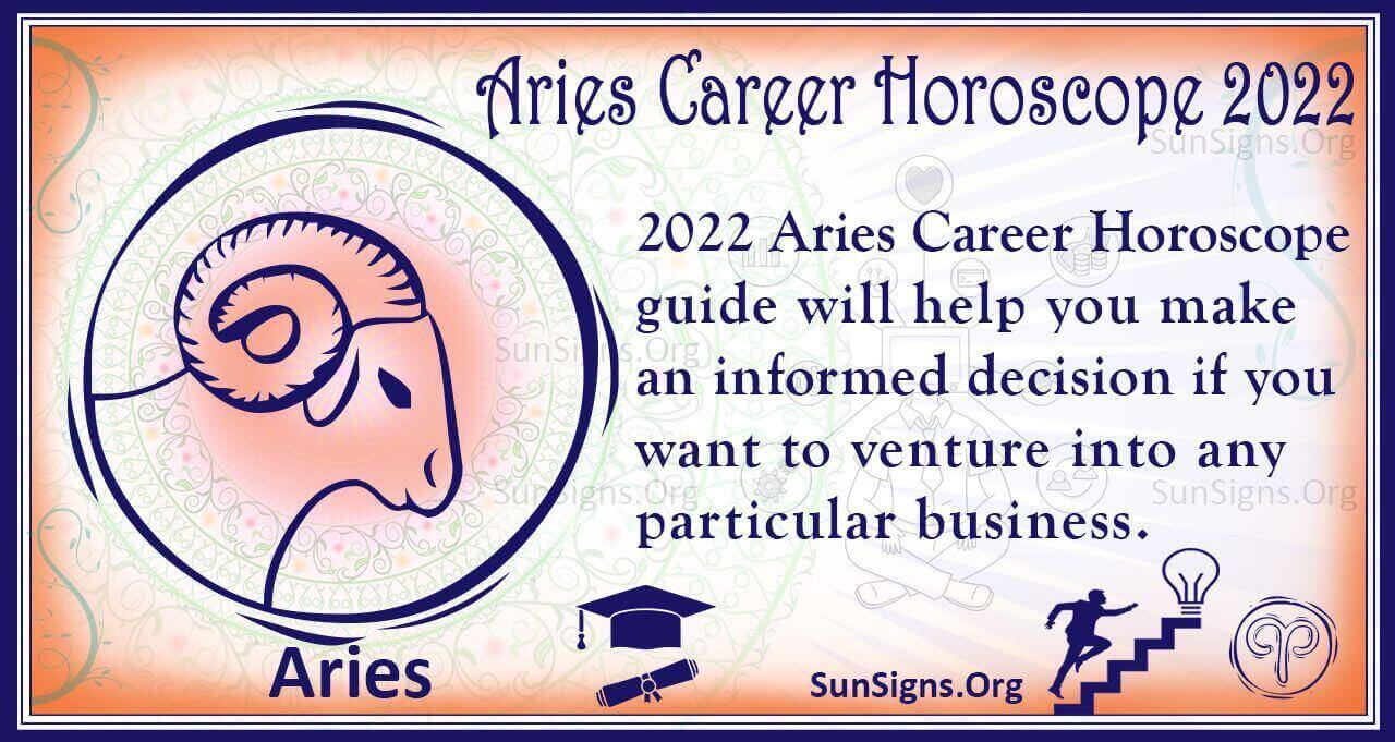 Aries Career, Business, Education Horoscope 2022 Predictions