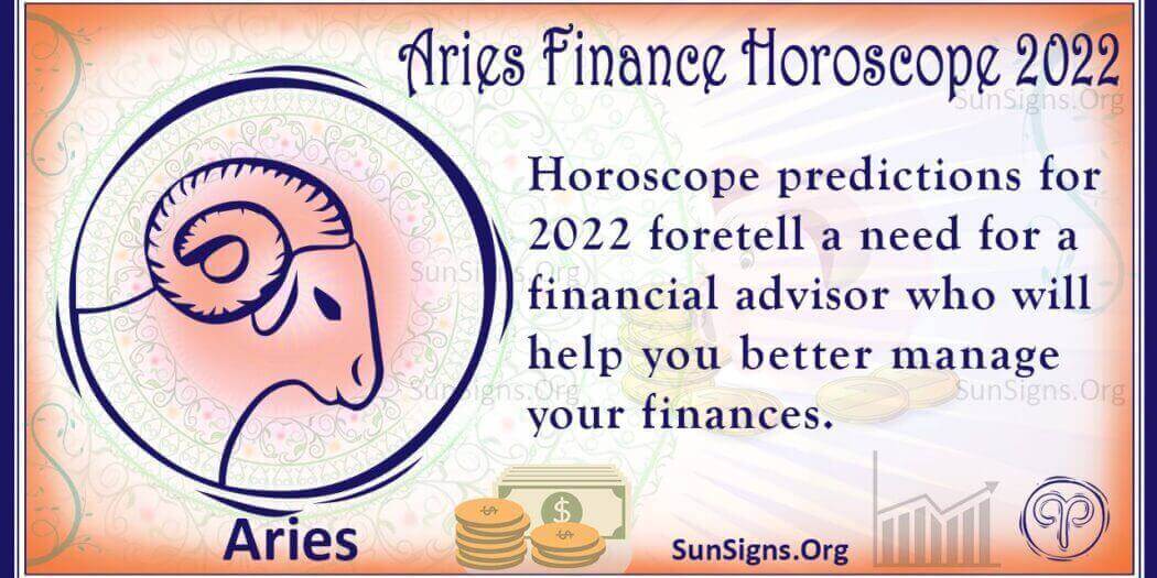 Aries Finance, Wealth, Property Horoscope 2022 Predictions