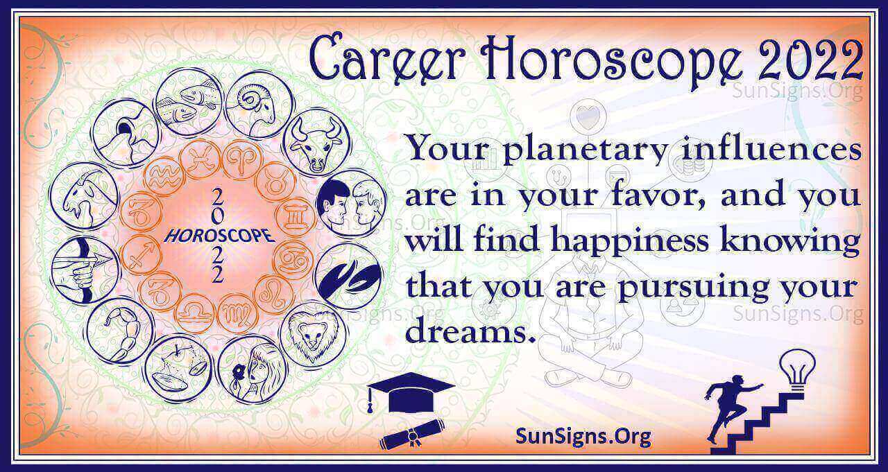 Yearly Career, Business, Education Horoscope 2022 Predictions ...