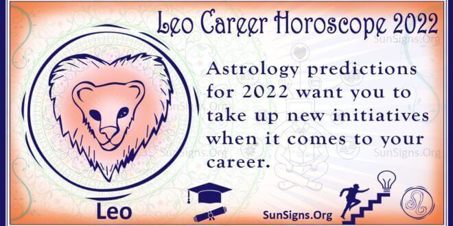 Leo Career, Business, Education Horoscope 2022 Predictions - SunSigns.Org