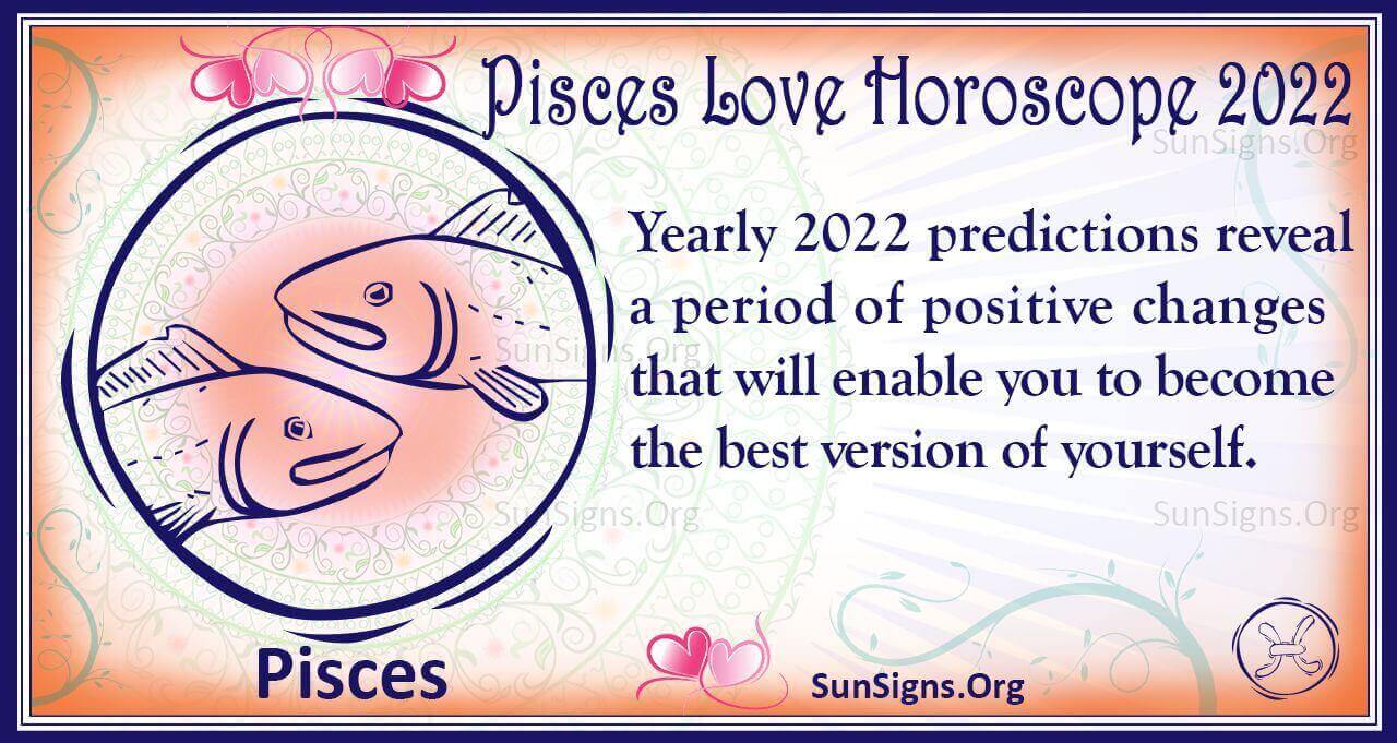 Pisces Love, Relationship, Marriage, Family Horoscope 2022 Predictions