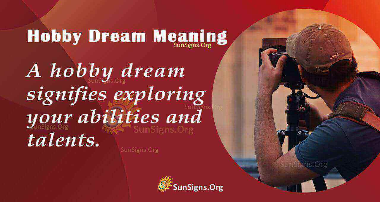 dreaming-of-a-hobby-meaning-interpretation-and-symbolism-sunsigns-org