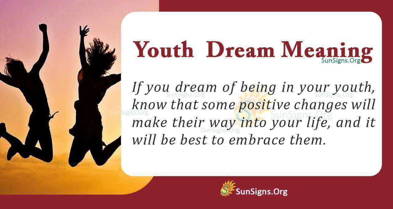 Dreaming Of Youth Meaning Interpretation And Symbolism SunSigns Org