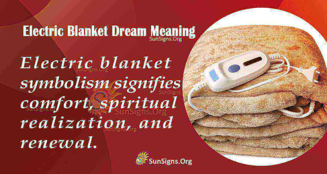 Meaning Of Electric Blanket Dream Interpretation And Symbolism