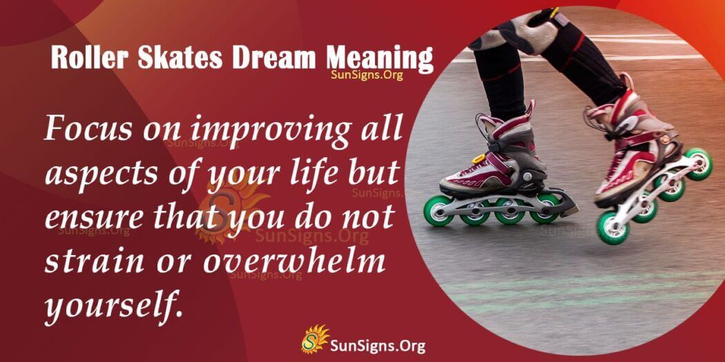 Roller Skates In Your Dream Meaning, Interpretation And Symbolism