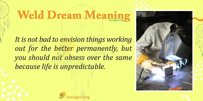 Weld Dream Meaning