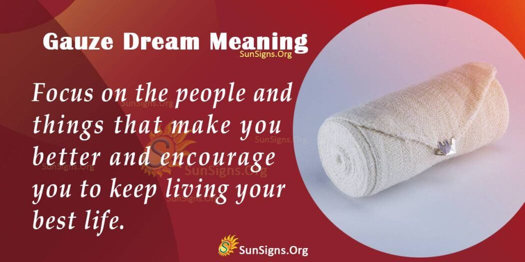 Gauze In Your Dream Meaning, Interpretation And Symbolism