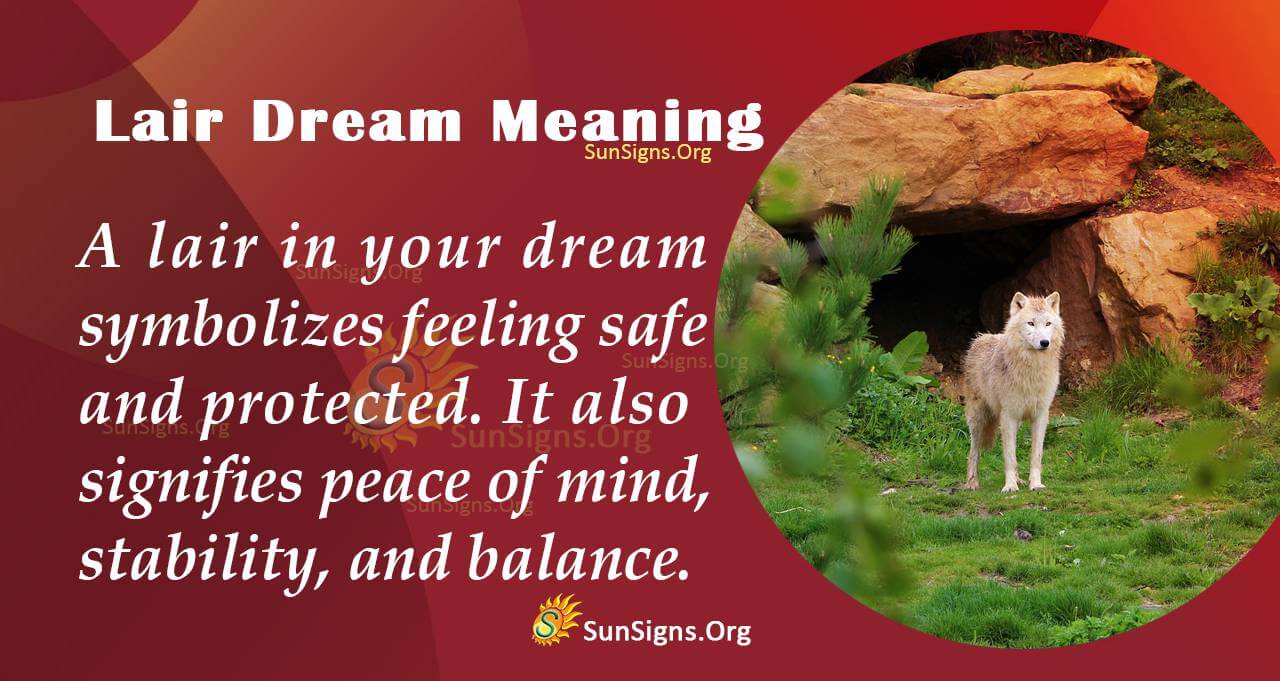 Dream Meaning Of Lair Interpretation And Symbolism Sunsignsorg 7447