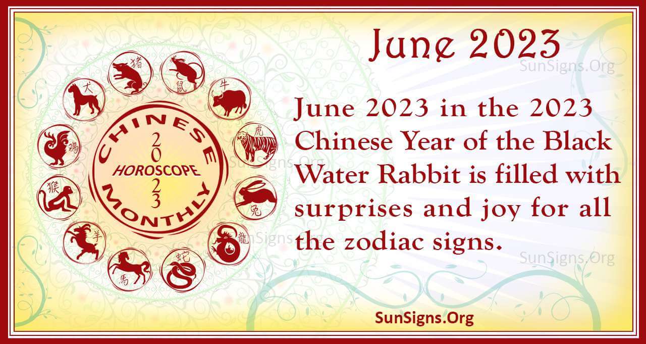 June 2023 Chinese Horoscope Predictions SunSigns.Org