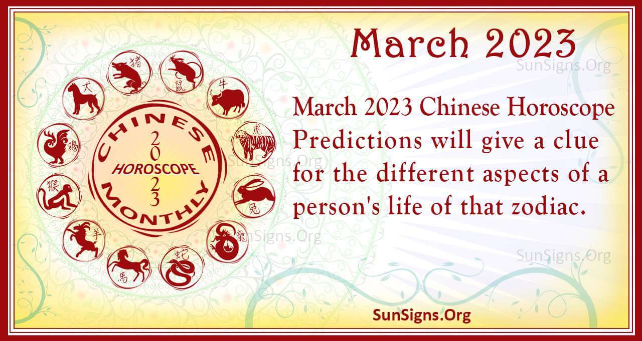 March 2023 Chinese Horoscope Predictions SunSigns.Org