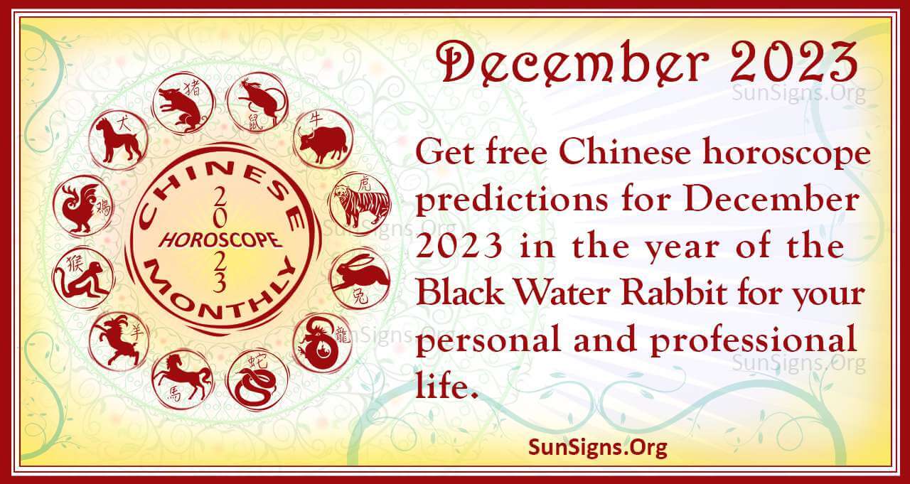 December 2023 Chinese Horoscope Predictions SunSigns.Org