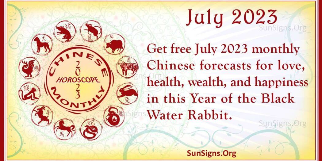 July 2023 Chinese Horoscope Predictions - SunSigns.Org