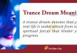 Trance Dream Meaning