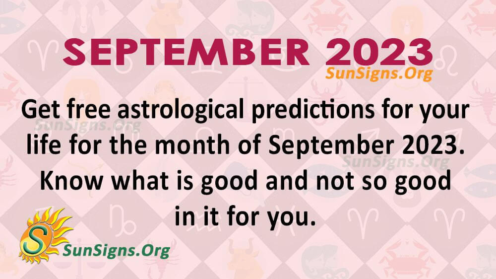 September 2023 Horoscope Predictions For All - SunSigns.Org