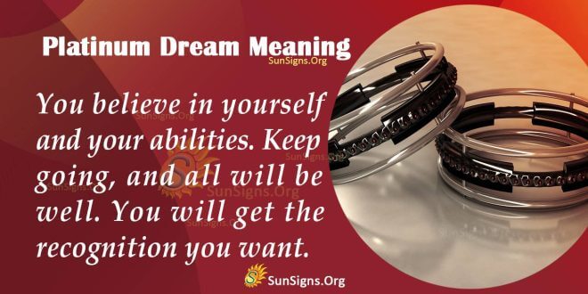 Platinum Dream Meaning