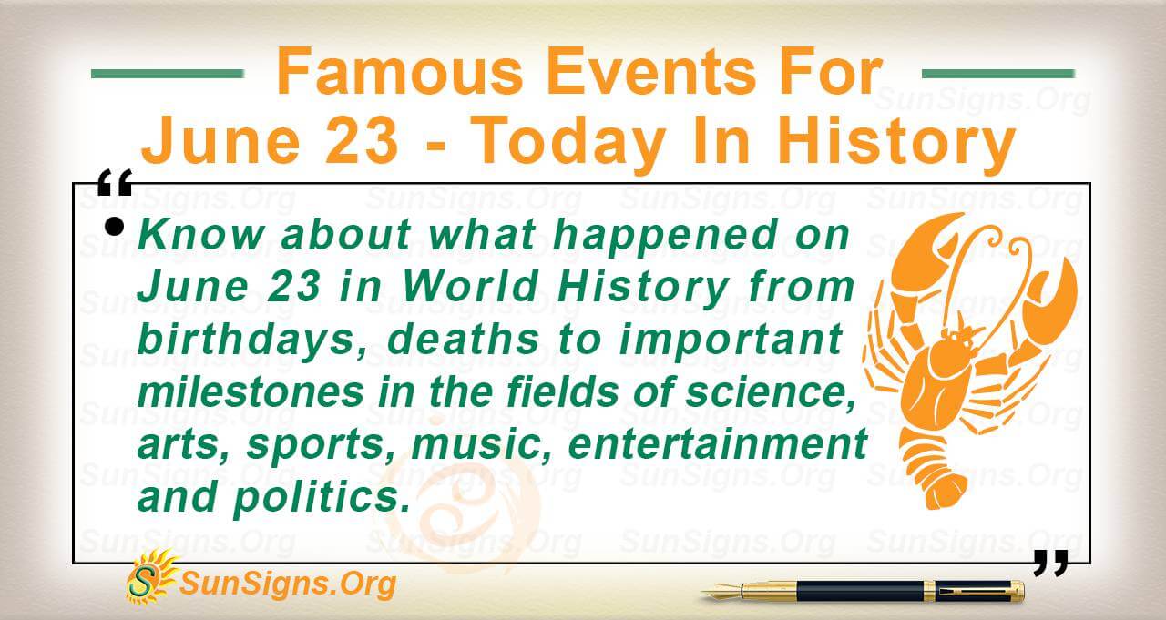 famous-events-for-june-23-today-in-history-sunsigns-org