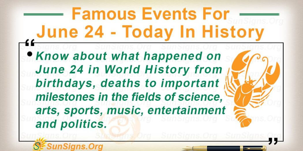 famous-events-for-june-24-today-in-history-sunsigns-org