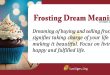 Frosting Dream Meaning